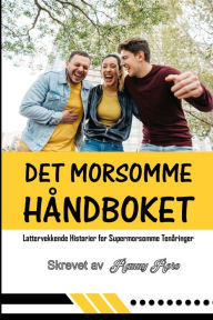 Title: DET MORSOMME HÅNDBOKET: Lattervekkende Historier for Supermorsomme Tenåringer, Author: Ranny Roro