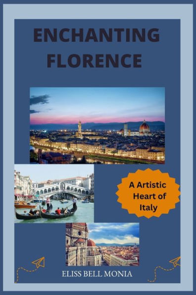 ENCHANTING FLORENCE: The Artistic Heart of Italy