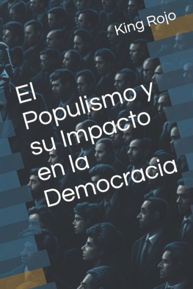 El Populismo y su Impacto en la Democracia