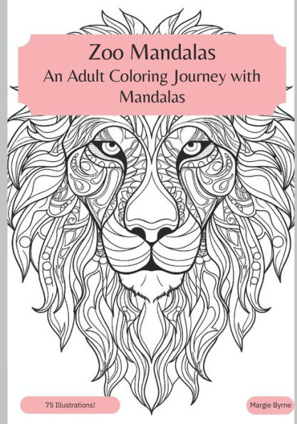 Zoo Mandalas: An Adult Coloring Journey with Mandalas"