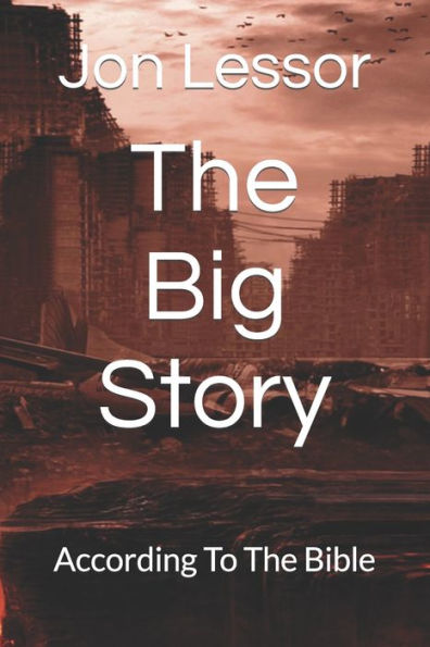 The Big Story: According To The Bible