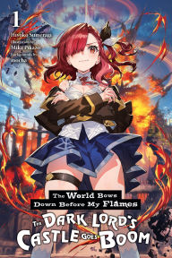 Free download of e-book in pdf format The World Bows Down Before My Flames, Vol. 1 (novel): The Dark Lord's Castle Goes Boom 9798855400236 (English literature)