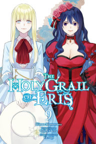 Pdf download ebooks The Holy Grail of Eris, Vol. 9 (manga) 9798855400557 ePub PDB FB2 English version by Kujira Tokiwa, Hinase Momoyama, Yu-nagi, Alice Prowse