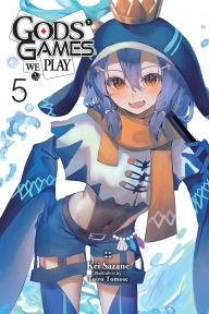 Epub ebook free download Gods' Games We Play, Vol. 5 (light novel) MOBI by Kei Sazane, Kevin Steinbach, Toiro Tomose English version