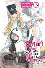 Title: Bofuri: I Don't Want to Get Hurt, so I'll Max Out My Defense., Vol. 16 (light novel), Author: Yuumikan