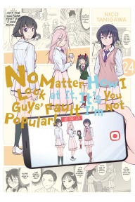 Free text book downloads No Matter How I Look at It, It's You Guys' Fault I'm Not Popular!, Vol. 24 by Nico Tanigawa, Krista Shipley, Karie Shipley 9798855402315 (English Edition)