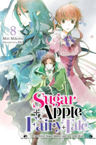 Book downloads for iphone 4s Sugar Apple Fairy Tale, Vol. 8 (light novel): The Silver Sugar Master and the Gray Wolf iBook 9798855403015 by Miri Mikawa, Aki, Nicole Wilder