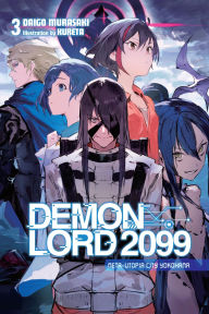 Bestseller books pdf free download Demon Lord 2099, Vol. 3 (light novel): Meta-Utopia City Yokohama by Daigo Murasaki, Kureta, Sergio Avila English version