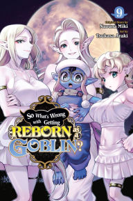 Title: So What's Wrong with Getting Reborn as a Goblin?, Vol. 9, Author: Nazuna Miki