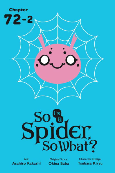 So I'm a Spider, So What?, Chapter 72.2