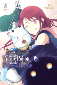 Title: Sacrificial Princess and the King of Beasts Heir: White Rabbit and the Prince of Beasts, Vol. 2, Author: Yu Tomofuji