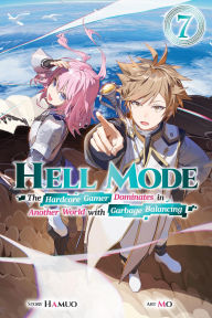 Free quality books download Hell Mode, Vol. 7: The Hardcore Gamer Dominates in Another World with Garbage Balancing