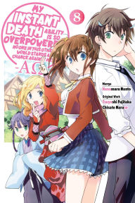 Download free ebooks for kindle uk My Instant Death Ability Is So Overpowered, No One in This Other World Stands a Chance Against Me! -AO-, Vol. 8 (manga) by Tsuyoshi Fujitaka, Hanamaru Nanto, Chisato Naruse, Nathan Macklem, Tess Nanavati