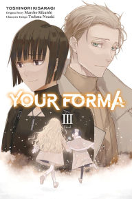 Title: Your Forma, Vol. 3 (manga), Author: Mareho Kikuishi