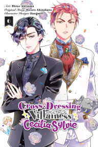 Cross-Dressing Villainess Cecilia Sylvie, Vol. 6 (manga)