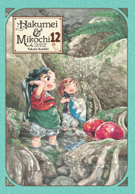 Free book document download Hakumei & Mikochi: Tiny Little Life in the Woods, Vol. 12