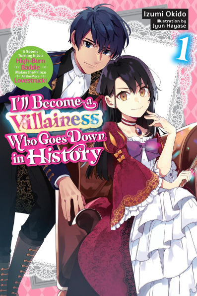 I'll Become a Villainess Who Goes Down History, Vol. 1 (novel)