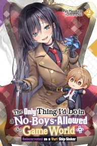 Free computer textbooks download The Only Thing I'd Do in a No-Boys-Allowed Game World, Vol. 2 (novel): Reincarnated as a Yuri Ship-Sinker