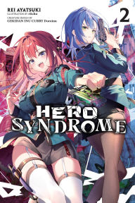 Free audio books download great books for free Hero Syndrome, Vol. 2 (light novel) by Rei Ayatsuki, riichu, GEKIDAN INU CURRY Doroinu, James Balzer 9798855407631