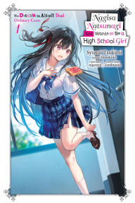 Ebook zip download Nagisa Natsunagi Still Wants to Be a High School Girl, Vol. 1 (light novel): The Detective Is Already Dead, Ordinary Cases