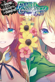 Title: Is It Wrong to Try to Pick Up Girls in a Dungeon? Familia Chronicle, Vol. 3 (light novel): Episode Lyu 2, Author: Fujino Omori