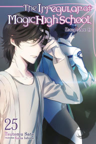 Title: The Irregular at Magic High School, Vol. 25 (light novel), Author: Tsutomu Sato