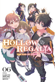 Free online books to download and read Hollow Regalia, Vol. 6 (light novel): The End of Eden English version by Gakuto Mikumo, Miyuu, Sergio Avila  9798855409932