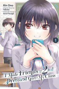 Title: I Made Friends with the Second Prettiest Girl in My Class, Vol. 1, Author: Rin Ono