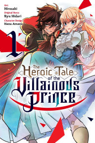 Download ebooks online forum The Heroic Tale of the Villainous Prince, Vol. 1  by Hirosaki, Hana Amano, Ben Trethewey 9798855412321