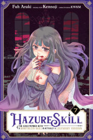 Title: Hazure Skill: The Guild Member with a Worthless Skill Is Actually a Legendary Assassin, Vol. 7 (manga), Author: Kennoji