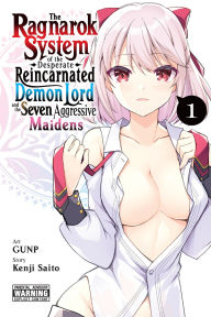 Title: The Ragnarok System of the Desperate Reincarnated Demon Lord and the Seven Aggressive Maidens, Vol. 1, Author: Kenji Saito