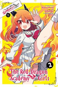 Title: I've Been Killing Slimes for 300 Years and Maxed Out My Level Spin-off: The Red Dragon Academy for Girls, Vol. 2, Author: Kisetsu Morita