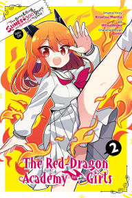 Title: I've Been Killing Slimes for 300 Years and Maxed Out My Level Spin-off: The Red Dragon Academy for Girls, Vol. 2, Author: Kisetsu Morita