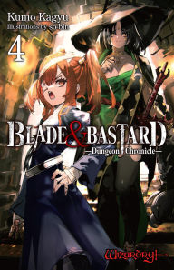 Title: Blade & Bastard, Vol. 4 (light novel): Dungeon Chronicle, Author: Kumo Kagyu