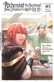 Title: The Alchemist Who Survived Now Dreams of a Quiet City Life II, Vol. 3 (manga): Cycle of the Elixir, Author: Usata Nonohara