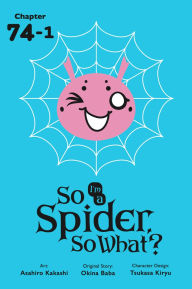 Title: So I'm a Spider, So What?, Chapter 74.1, Author: Okina Baba