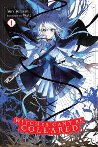 Title: Witches Can't Be Collared, Vol. 1, Author: Yuri Yumemi
