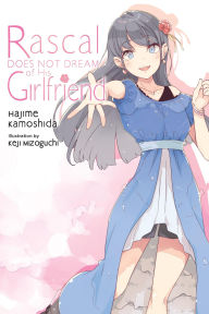 Free electronics ebooks download pdf Rascal Does Not Dream of His Girlfriend (light novel) by Hajime Kamoshida, Keji Mizoguchi, Andrew Cunningham FB2 PDF
