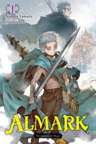 Title: Almark, Vol. 1 (novel): The Institute for Magic, Author: Noboru Yamada