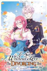 Title: To Sir, Without Love: I'm Divorcing You, Vol. 2 (manga), Author: Kori Hisakawa