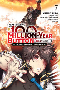 Title: I Kept Pressing the 100-Million-Year Button and Came Out on Top, Vol. 7 (manga), Author: Syuichi Tsukishima