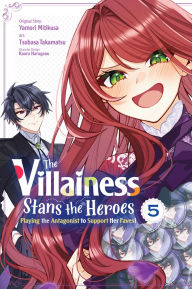Title: The Villainess Stans the Heroes: Playing the Antagonist to Support Her Faves!, Vol. 5, Author: Yamori Mitikusa