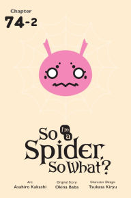 Title: So I'm a Spider, So What?, Chapter 74.2, Author: Okina Baba