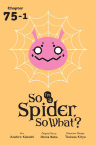 Title: So I'm a Spider, So What?, Chapter 75.1, Author: Okina Baba