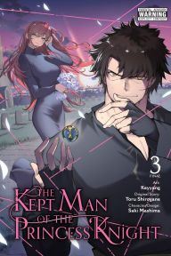Title: The Kept Man of the Princess Knight, Vol. 3 (manga), Author: Toru Shirogane