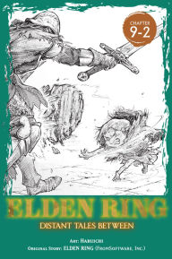 Title: Elden Ring: Distant Tales Between, Chapter 9.2, Author: FromSoftware