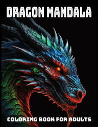 Title: Dragons Mandala Coloring Book: Coloring book for Adults and Teens, Author: Ryan Vandeweerd