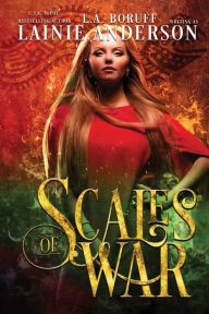 Title: Scales of War: A Steamy Paranormal Women's Fiction Reverse Harem Saga, Author: L. A. Boruff