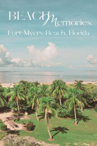 Title: Fort Myers Beach: Florida Travel Journal:Start Your Travel Memories, Author: Michelle Origer