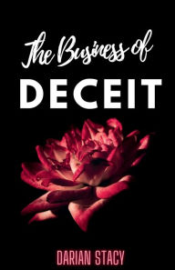 Title: The Business of Deceit, Author: Darian Stacy